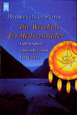 ISBN 9783453173613: Die Weisheit der Medizinräder Storm, Hyemeyohsts