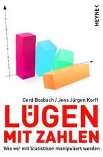 Lügen mit Zahlen - Wie wir mit Statistiken manipuliert werden