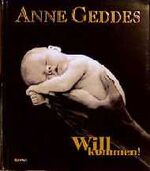 Anne Geddes, Kristiana Ruhl: Willkommen! Anne Geddes, Kristiana Ruhl: Willkommen!