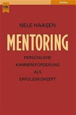 Mentoring – Persönliche Karriereförderung als Erfolgskonzept