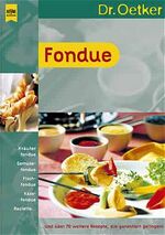 ISBN 9783453182196: Fondue  über 80 Rezepte, die garantiert gelingen!