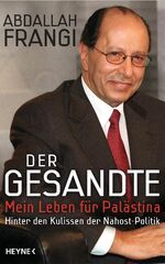 ISBN 9783453193543: Der Gesandte - Mein Leben für Palästina. Hinter den Kulissen der Nahost-Politik