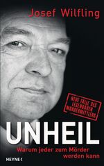 ISBN 9783453193604: Unheil - Warum jeder zum Mörder werden kann