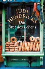 ISBN 9783453196131: Das Brot des Lebens Hendricks, Judi