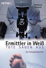 ISBN 9783453197046: Ermittler in Weiss.: Tote sagen aus.