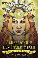 Die Zauberschule der Neuen Hexen: Magie und Macht