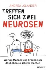 ISBN 9783453200036: Treffen sich zwei Neurosen... - Warum Männer und Frauen sich das Leben so schwer machen