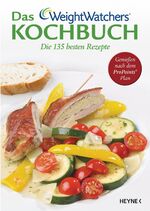 ISBN 9783453200173: Das Weight-Watchers-Kochbuch: die 135 besten Rezepte, genieÃŸen nach dem ProPoints-Plan Claudia Koch