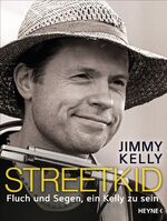 ISBN 9783453201514: Streetkid – Fluch und Segen, ein Kelly zu sein