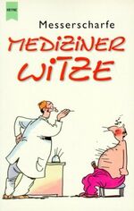 ISBN 9783453211452: Messerscharfe Medizinerwitze. Mediziner - Witze