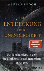 ISBN 9783453218185: Die Entdeckung der Unendlichkeit – Das Jahrhundert, in dem die Mathematik sich neu erfand. 1870-1970