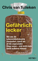 ISBN 9783453218475: Gefährlich lecker – Wie uns die Lebensmittelindustrie manipuliert, damit wir all die ungesunden Dinge essen – und nicht mehr damit aufhören können - Der Nr.1-Sunday-Times-Bestseller