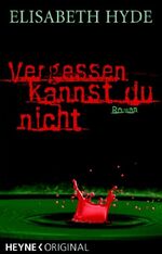 ISBN 9783453265271: Vergessen kannst du nicht