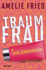 ISBN 9783453265899: Traumfrau mit Lackschäden