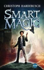 ISBN 9783453267459: Smart Magic - Roman. Sonderangebot! Gebundene Ausgabe - Neuware!