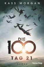 ISBN 9783453269507: Die 100 - Tag 21