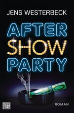 ISBN 9783453269668: Aftershowparty - Roman. Sehr rar!