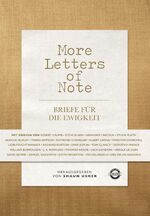 ISBN 9783453270022: More Letters of Note - Briefe für die Ewigkeit