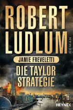 ISBN 9783453270626: Die Taylor-Strategie: Roman (COVERT ONE, Band 11)