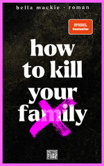 ISBN 9783453273702: How to kill your family - Roman