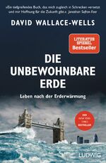 ISBN 9783453281189: Die unbewohnbare Erde : Leben nach der Erderwärmung. ; aus dem Amerikanischen von Elisabeth Schmalen