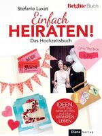 ISBN 9783453285408: Einfach heiraten! - Das BRIGITTE-Hochzeitsbuch