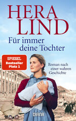 ISBN 9783453292307: Für immer deine Tochter: Roman nach einer wahren Geschichte Roman nach einer wahren Geschichte