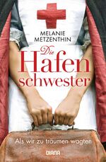 ISBN 9783453292338: Die Hafenschwester (1) - Als wir zu träumen wagten - Roman