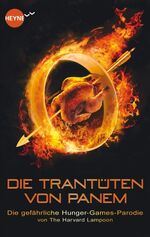 ISBN 9783453314306: Die Trantüten von Panem - Die gefährliche Hunger-Games-Parodie