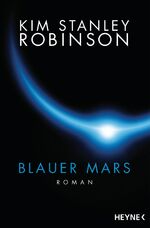 ISBN 9783453316980: Blauer Mars - Die Mars-Trilogie