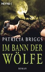 ISBN 9783453317451: Im Bann der Wölfe - Alpha & Omega 4 - Roman