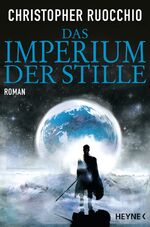 ISBN 9783453318281: Das Imperium der Stille - SF-Roman - bk2243