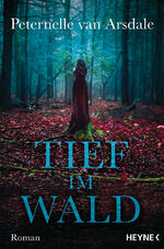 ISBN 9783453319912: Tief im Wald