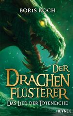 ISBN 9783453322028: Der Drachenflüsterer - Das Lied der Toteneiche