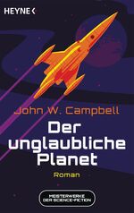 ISBN 9783453322042: Der unglaubliche Planet - Meisterwerke der Science Fiction - Roman