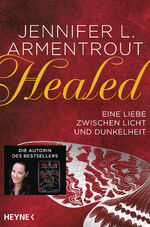 ISBN 9783453322769: Healed - Eine Liebe zwischen Licht und Dunkelheit | Erzählung | Jennifer L. Armentrout | Taschenbuch | Wicked-Reihe | 240 S. | Deutsch | 2023 | Heyne | EAN 9783453322769