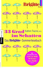 ISBN 9783453354159: 33 Grad im Schatten - Das BRIGITTE-Sommerlesebuch