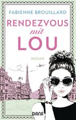 Fabienne Brouillard: Rendezvous mit Lou Fabienne Brouillard: Rendezvous mit Lou