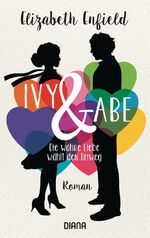 ISBN 9783453360402: Ivy und Abe – Die wahre Liebe wählt den Umweg