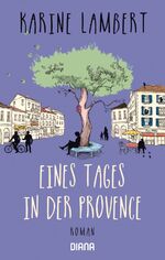 ISBN 9783453360587: Eines Tages in der Provence