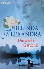 ISBN 9783453400030: Die weiße Gardenie – Roman