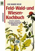 ISBN 9783453402799: Feld-, Wald- und Wiesen-Kochbuch