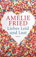 ISBN 9783453404953: Liebes Leid und Lust – Roman