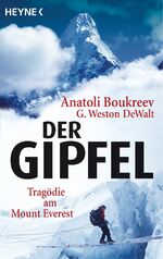 ISBN 9783453405691: Der Gipfel – Tragödie am Mount Everest