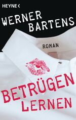 ISBN 9783453410305: Betrügen lernen: Roman