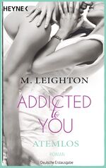 ISBN 9783453418325: Atemlos: Addicted to You 1 - Roman