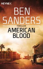 ISBN 9783453418394: American blood : Thriller. Ben Sanders ; aus dem Amerikanischen von Berni Mayer