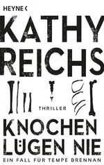 ISBN 9783453419063: Knochen lügen nie - Ein neuer Fall für Tempe Brennan - Thriller