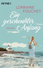 ISBN 9783453421998: Ein geschenkter Anfang – Roman