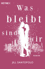 ISBN 9783453422155: Was bleibt, sind wir: Roman ? Die deutsche Ausgabe der TikTok-Sensation »The Light We Lost«